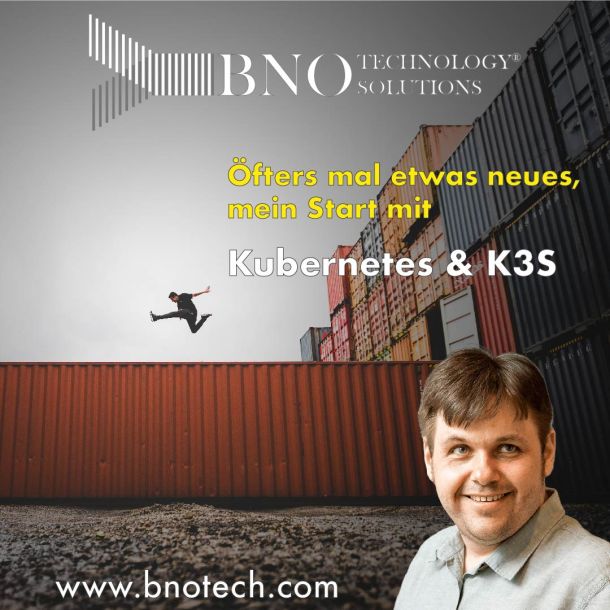 Im Hintergrund eine Person die auf einem Schiffscontainer herumspringt. Im Fordergrund ein Bild von Bastian Noffer mit dem Text: Öfter mal etwas neues, mein Start mit Kubernetes & K3S